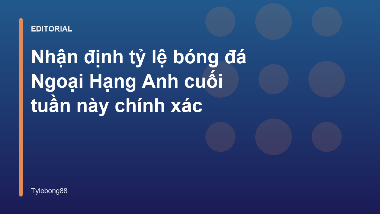 Nhận định tỷ lệ bóng đá Ngoại Hạng Anh